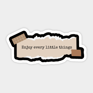 Enjoy Every Little Things Sticker